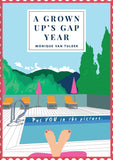 A Grown Up's Gap Year - Monique Van Tulder LOCAL AUTHOR & PARTIALLY SET IN THE WHITSUNDAYS