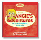Angie's Adventures in the Whitsundays, Australia - Gail Harvey LOCAL AUTHOR