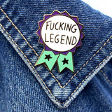 Jubly Umph Lapel Pins - Fucking Legend