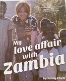 My Love Affair with Zambia - Sandy Clark - LOCAL AUTHOR