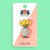 Jubly Umph Lapel Pins - I'm A Delicate Fucking Flower