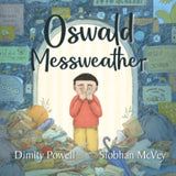 Oswald Messweather - Dimity Powel & Siobhan McVey QUEENSLAND AUTHOR