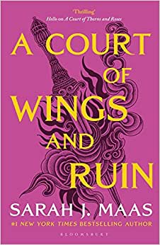 A Court of Wings and Ruin - Sarah J Maas