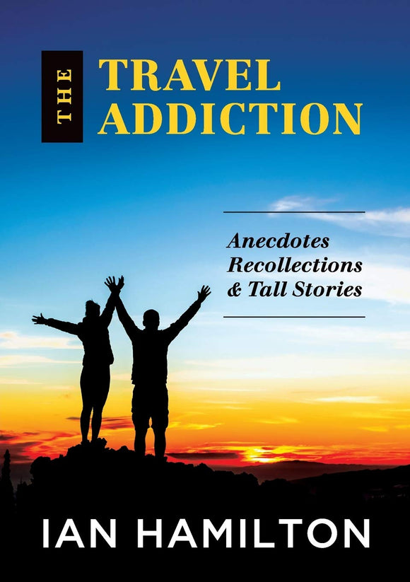 The Travel Addiction - Australian Author Ian Hamilton
