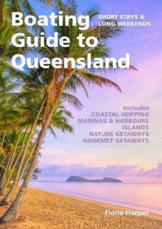 Boating Guide to Queensland - Fiona Harper SPECIAL ORDER ONLY - CONTACT US