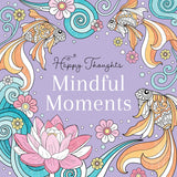 Happy Thoughts - Mindful Moments Colouring Book (441)