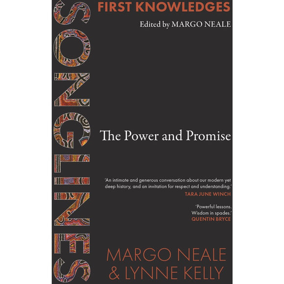 First Knowledges - Songlines: The Power and Promise by Margo Neale
