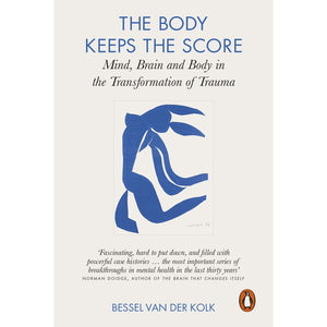 The Body Keeps The Score - Dr Bessel Van Der Kolk