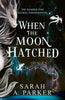 When The Moon Hatched - Sarah A Parker - The number one global phenomenon!