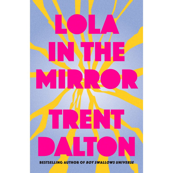 Lola in the Mirror - Trent Dalton NEW RELEASE & SIGNED BY AUTHOR!