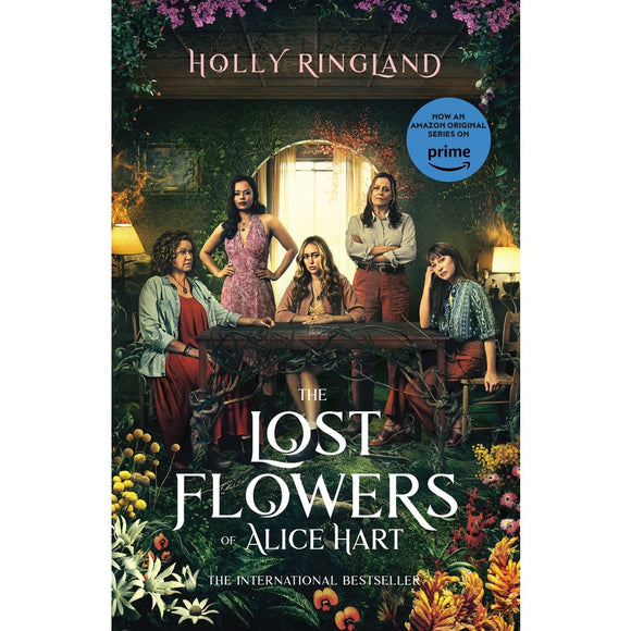The Lost Flowers of Alice Hart (Film Tie In) - Holly Ringland