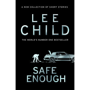 Safe Enough - Lee Child NEW RELEASE