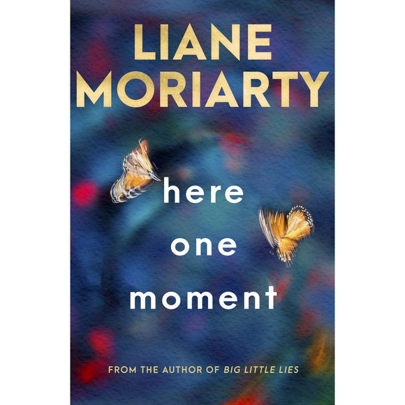 Here One Moment - Liane Moriarty NEW RELEASE