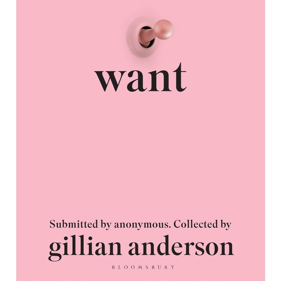 Want: Sexual Fantasies by Anonymous, Collected by Gillian Anderson