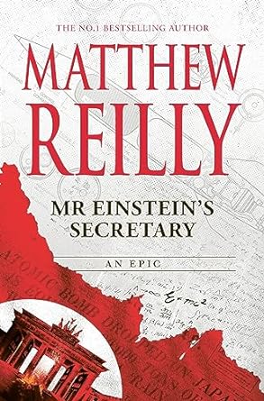 Mr Einstein's Secretary - Matthew Reilly AUSTRALIAN AUTHOR