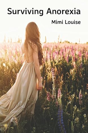 Surviving Anorexia - Mimi Louise LOCAL AUTHOR