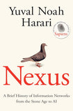 Nexus: A Brief History of Information Networks from the Stone Age to AI - Yuval Noah Harari