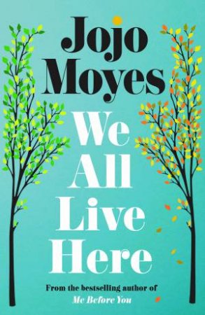 We All Live Here - Jojo Moyes NEW RELEASE