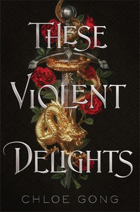 These Violent Delights - Chloe Gong