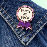 Lapel Pin - Fancy As Fuck