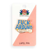 Jubly Umph Lapel Pin - Fuck Around And Find Out