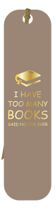 Bookmark - Booklovers - I Have Too Many Books Said No One Ever