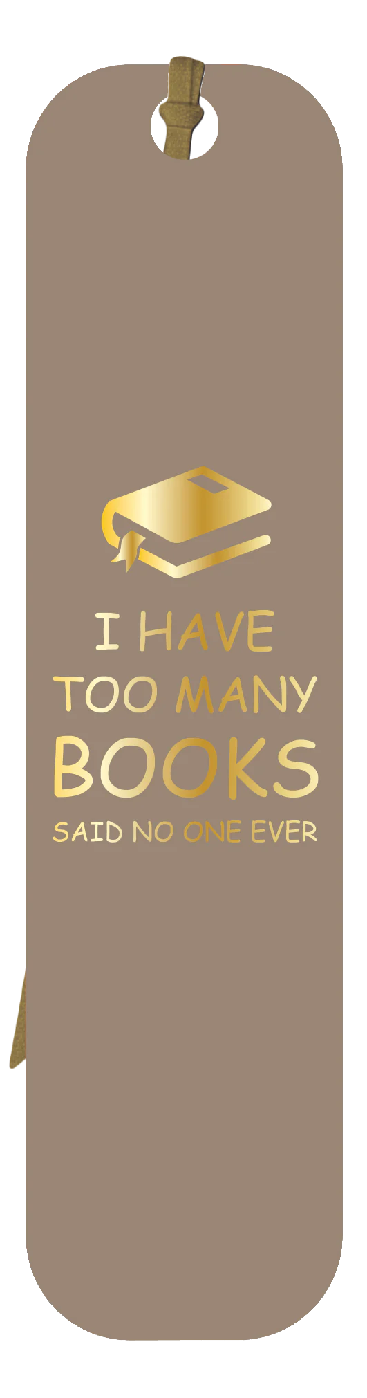 Bookmark - Booklovers - I Have Too Many Books Said No One Ever