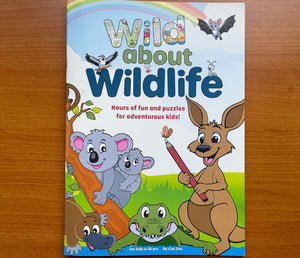 Wild About Wildlife: Hours of Fun and Puzzles for Adventurous Kids LOCAL AUTHOR