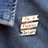 Jubly Umph Lapel Pins - I'm A Fucking Delight