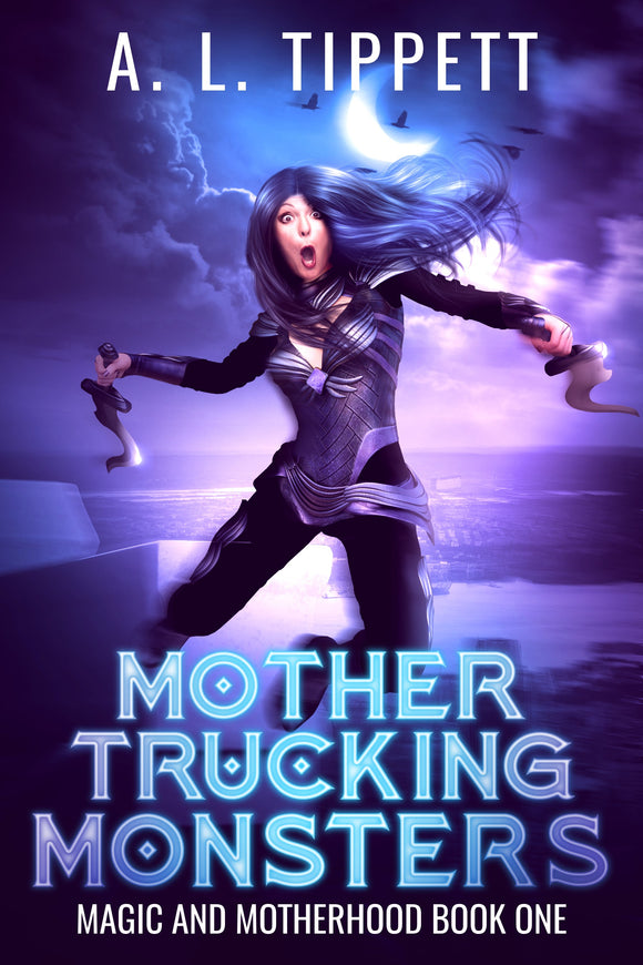 About Mother Trucking Monsters: Book 1 of the Magic and Motherhood Series - AL Tippett MACKAY AUTHOR