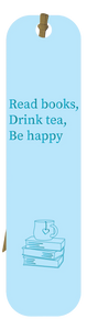 Bookmark - Booklovers - Read Books, Drink Tea, Be Happy