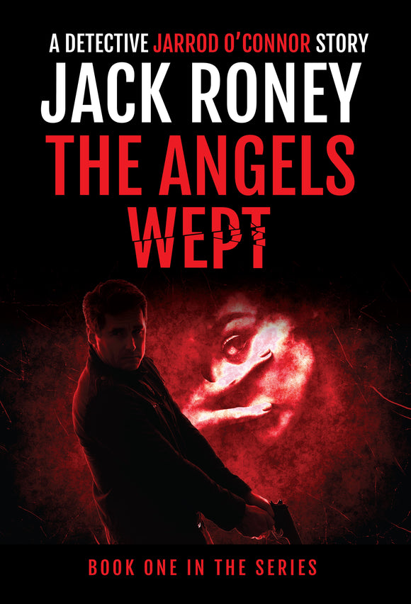 The Angels Wept Book 1 - Jack Roney  QUEENSLAND AUTHOR