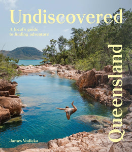 Undiscovered Queensland - James Vodicka LOCAL AUTHOR