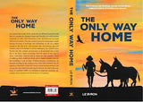 The Only Way Home - Liz Byron - AUSTRALIAN AUTHOR