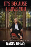 It's Because I Love You - Karin Keays AUSTRALIAN AUTHOR
