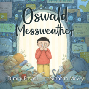 Oswald Messweather - Dimity Powel & Siobhan McVey QUEENSLAND AUTHOR