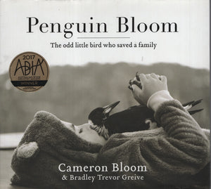 Penguin Bloom The Odd Little Bird That Saved a Family - Cameron Bloom AUSTRALIAN AUTHOR