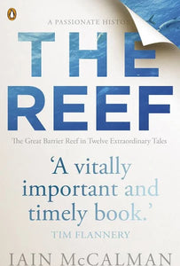 The Reef - A Passionate History - Iain McCalman