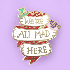 Lapel Pins - We're All Mad Here
