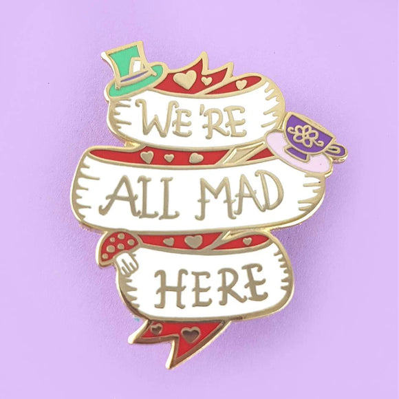 Lapel Pins - We're All Mad Here
