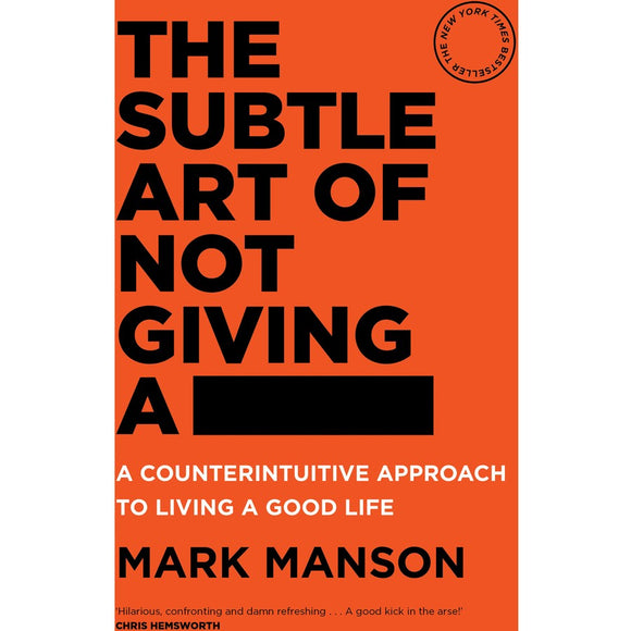 The Subtle Art of Not Giving a F_______ - Mark Manson