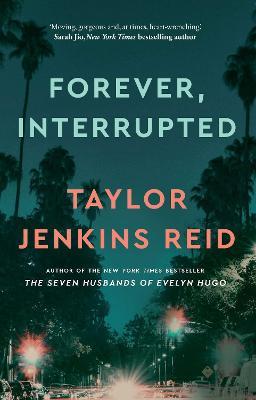 Forever Interrupted - Taylor Jenkins Reid