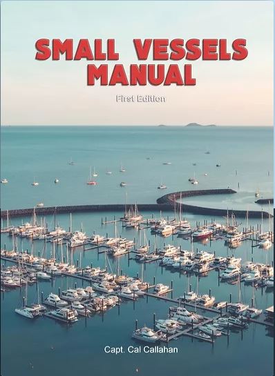 Small Vessels Manual - Captain Cal Callahan SPECIAL ORDER ONLY - PLEASE CONTACT US TO ORDER