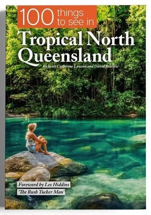 100 Hundred Things To See in Tropical North Queensland