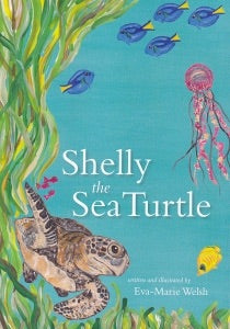 Shelly the Sea Turtle - NQ Author Eva-Marie Welsh