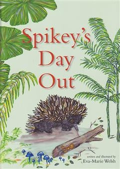 Spikey’s Day Out - NQ Author Eva-Marie Welsh