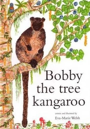 Bobby the Tree Kangaroo - NQ Author Eva-Marie Welsh